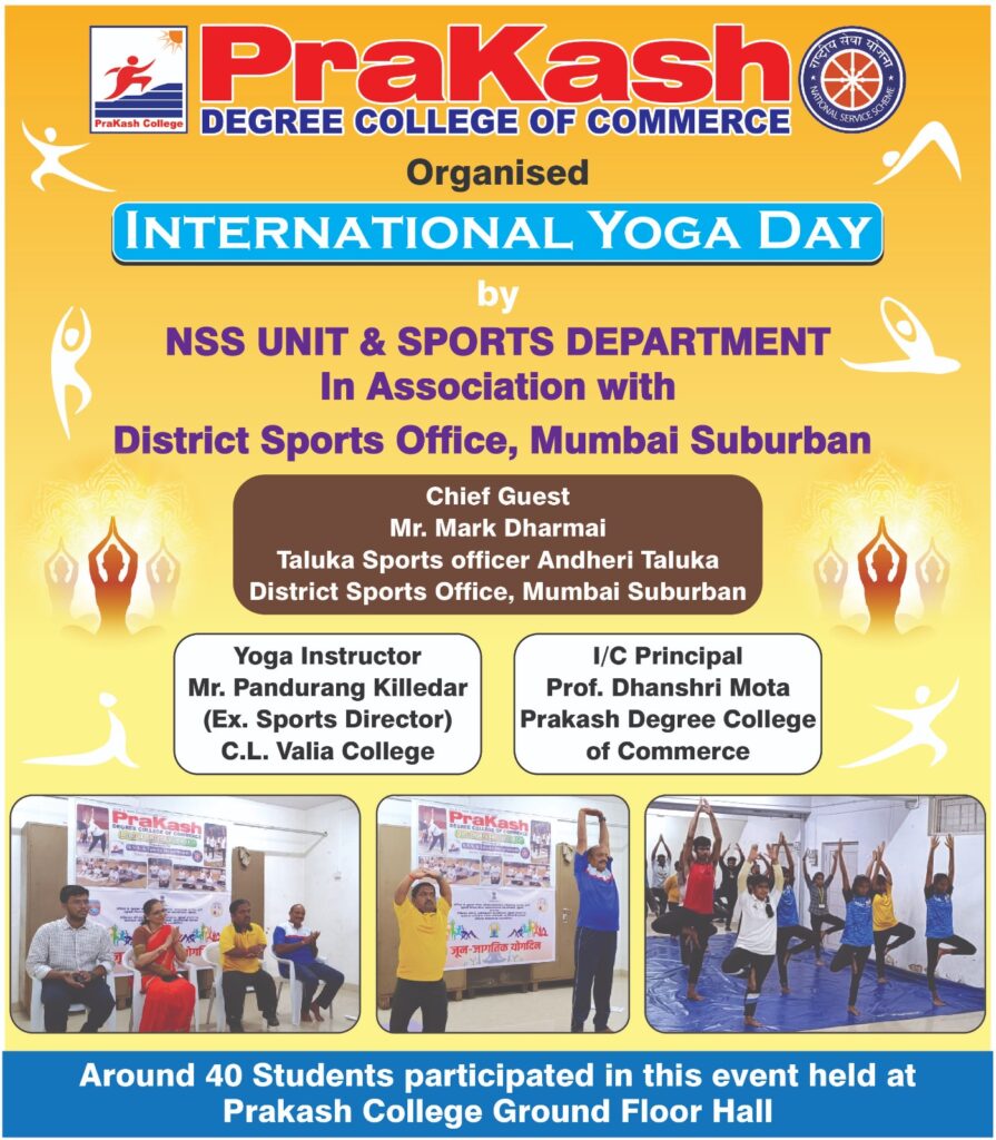 Prakash Degree College of Commerce organised International Yoga Day by NSS UNIT & SPORTS DEPARTMENT in association with District Sports Office, Mumbai Suburban.